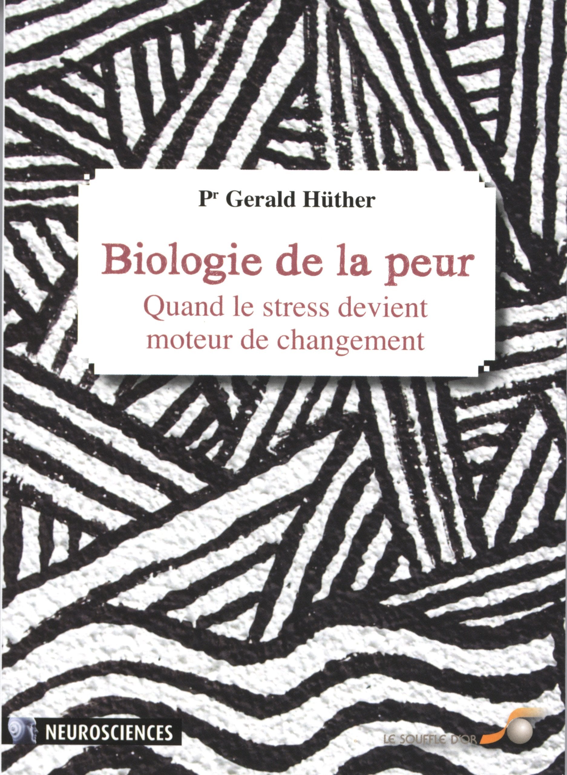 Biologie de la peur: Quand le stress devient moteur de changement book