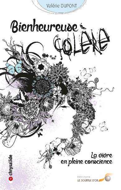 Bienheureuse colère : la vivre en pleine conscience Self-help