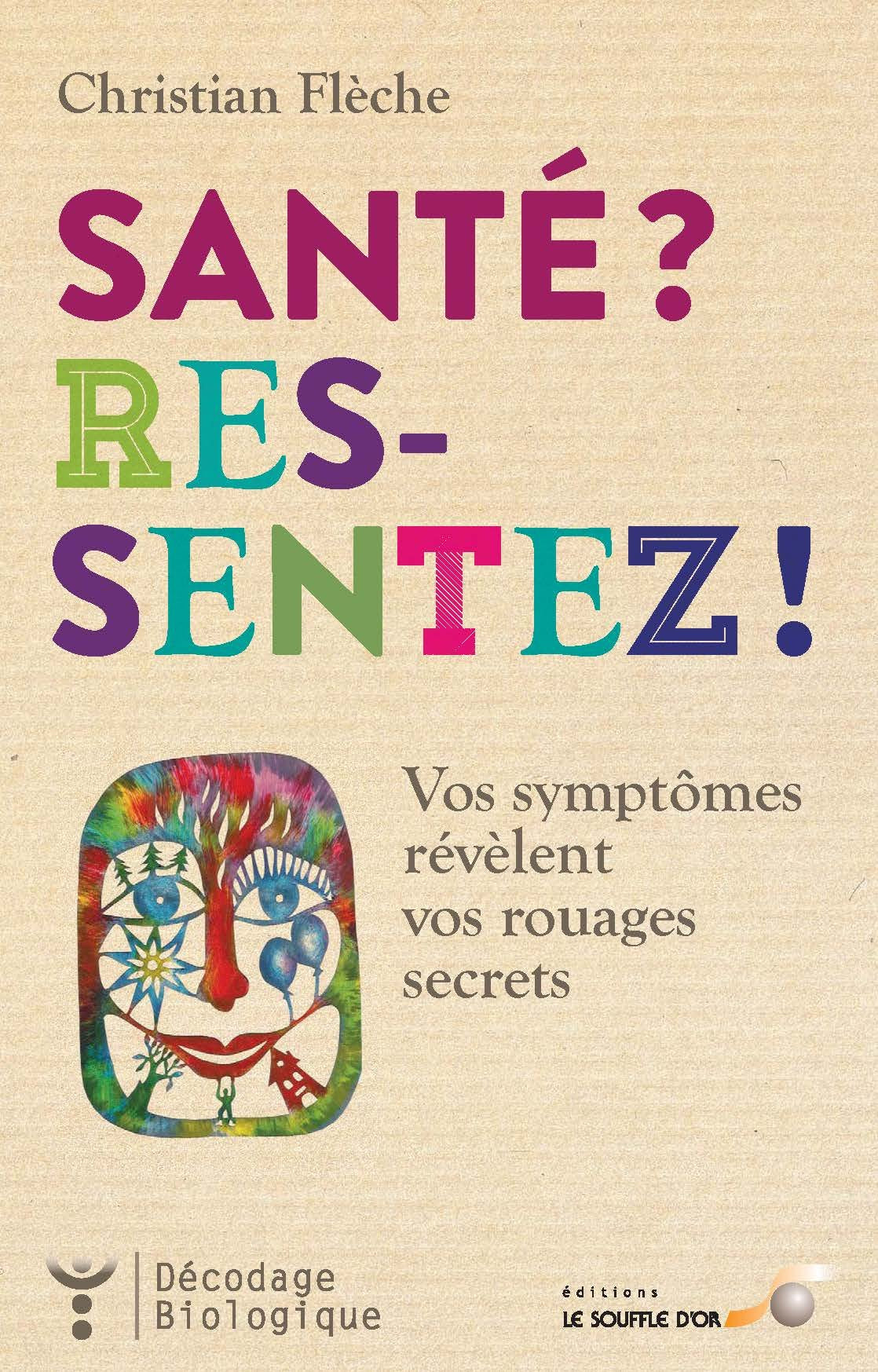 Santé ? Ressentez !: Vos symptômes révèlent vos rouages secrets book