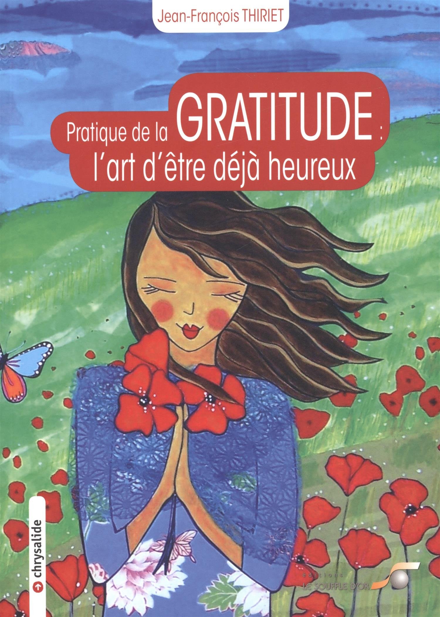 Pratique de la gratitude : L'art d'être déjà heureux Books