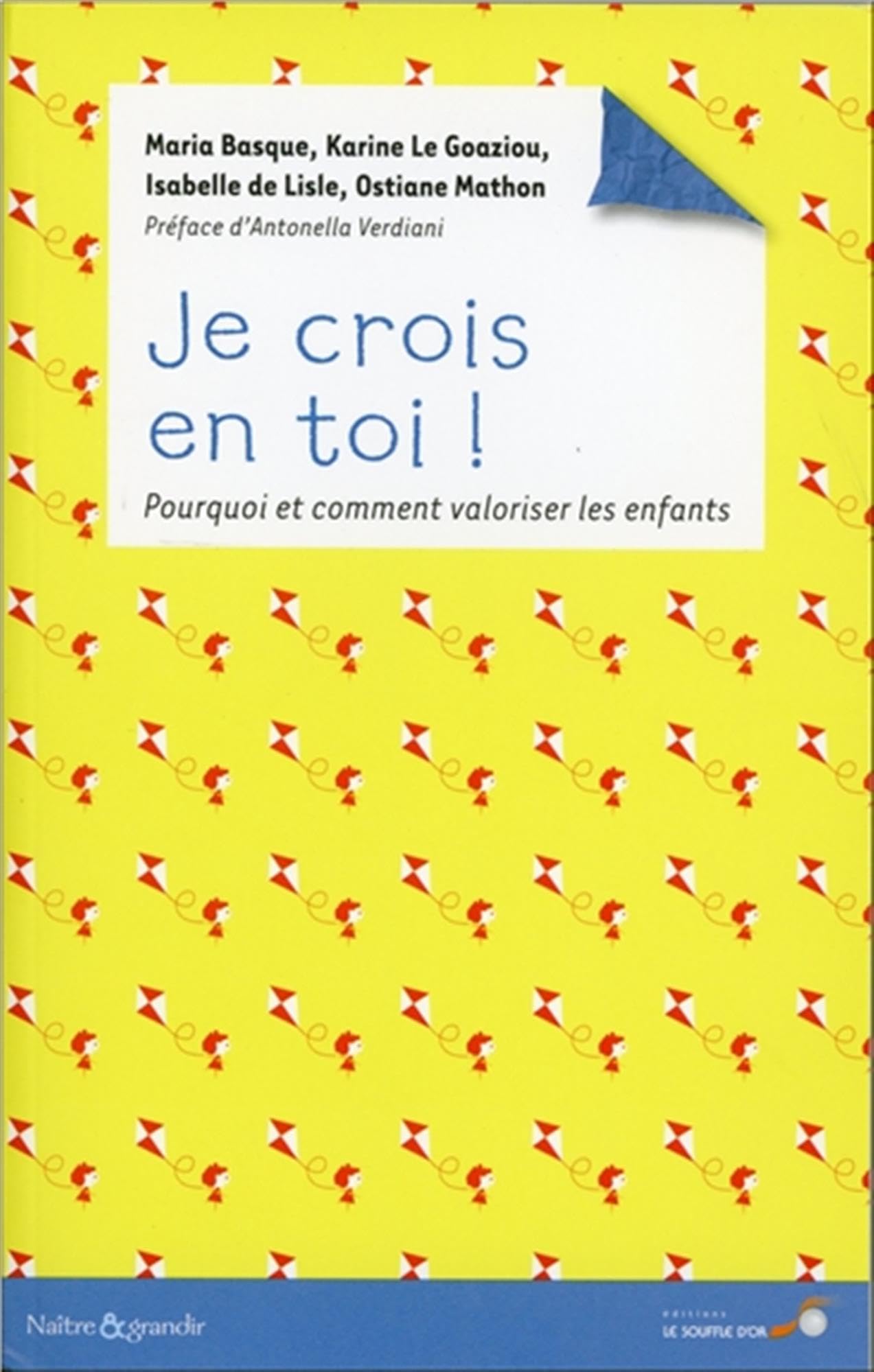 Je crois en toi !: Pourquoi et comment valoriser les enfants book