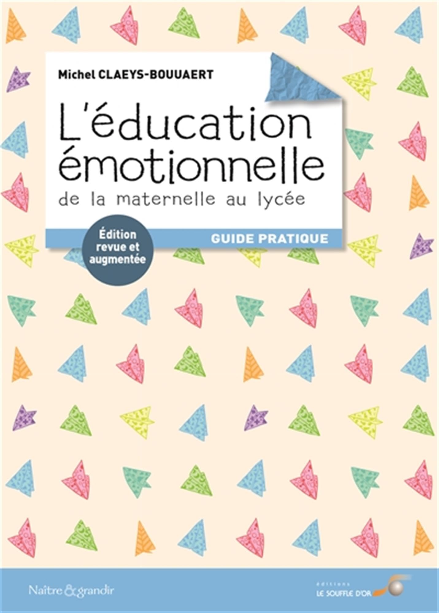 L'éducation émotionnelle : De la maternelle au lycée: guide pratique book
