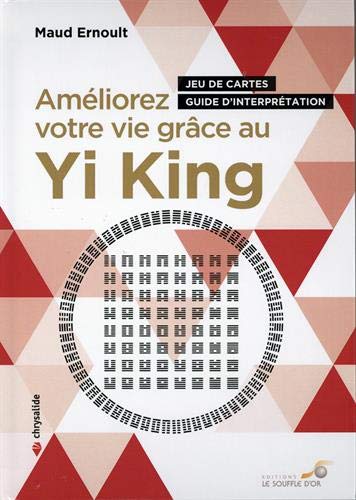 Améliorez votre vie grâce au yi king : jeu de cartes, guide d'interprétation Religion & Esotericism
