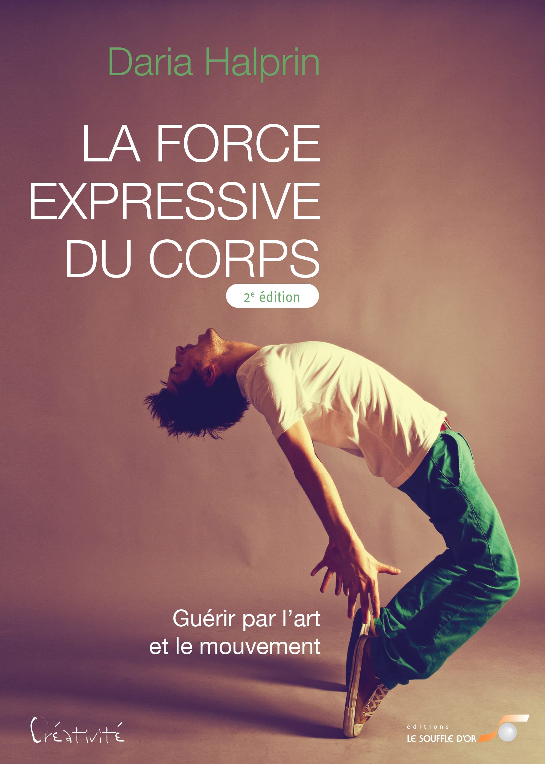 La force expressive du corps: Guérir par l'art et le mouvement Hobbies & Crafts