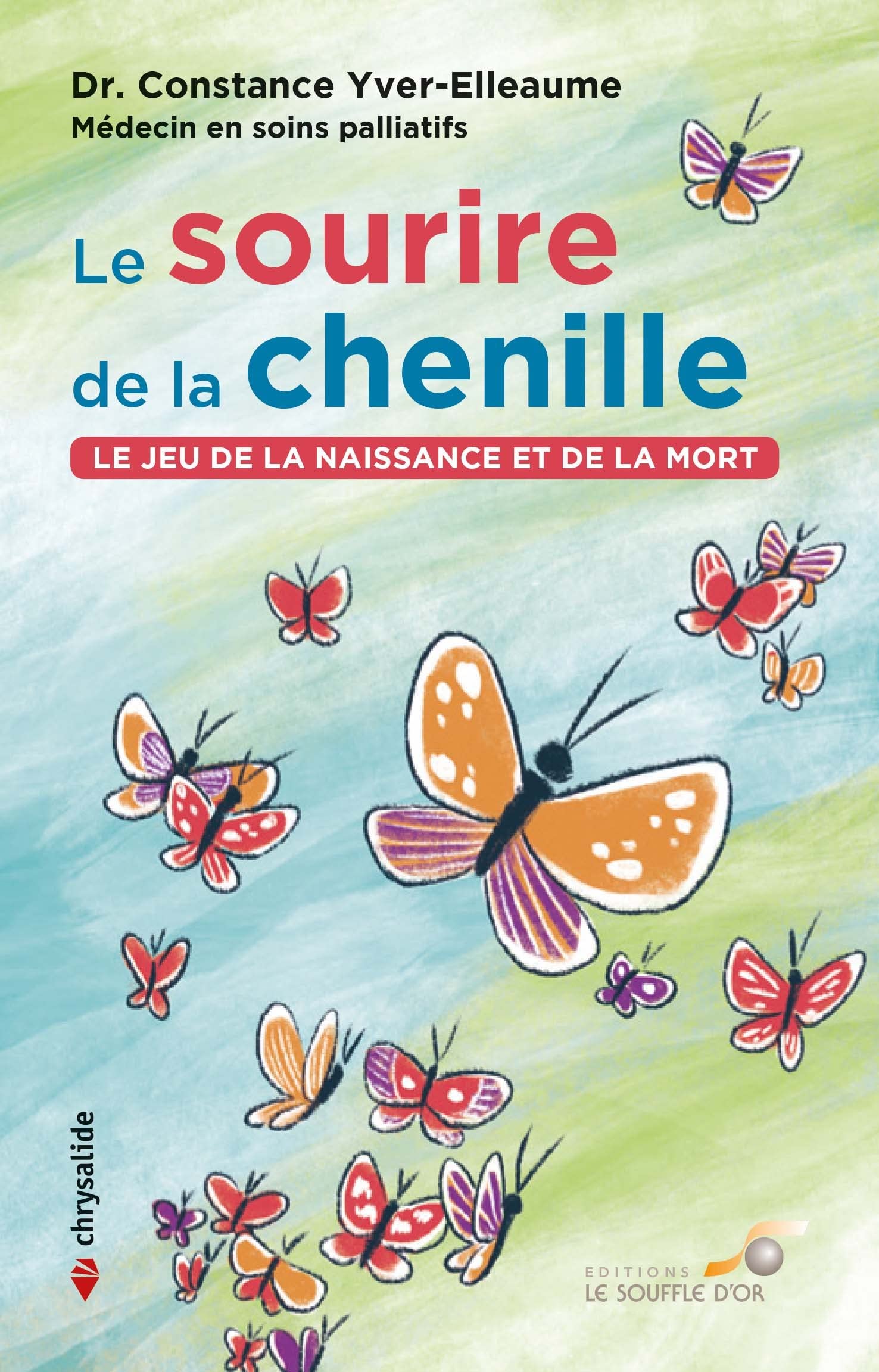 Le sourire de la chenille: Le jeu de la naissance et de la mort Self-help