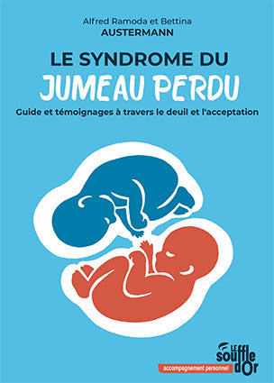 Le syndrome du jumeau perdu : guide et témoignages à travers le deuil et l'acceptation Self-help