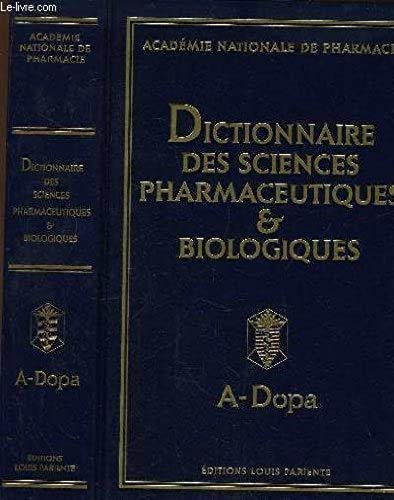 Dictionnaire des sciences pharmaceutiques & biologiques tome 1 A-Dopa book
