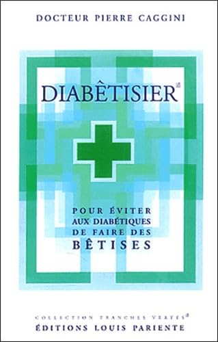 Diabêtisier. pour éviter aux diabétiques de faire des bêtises book