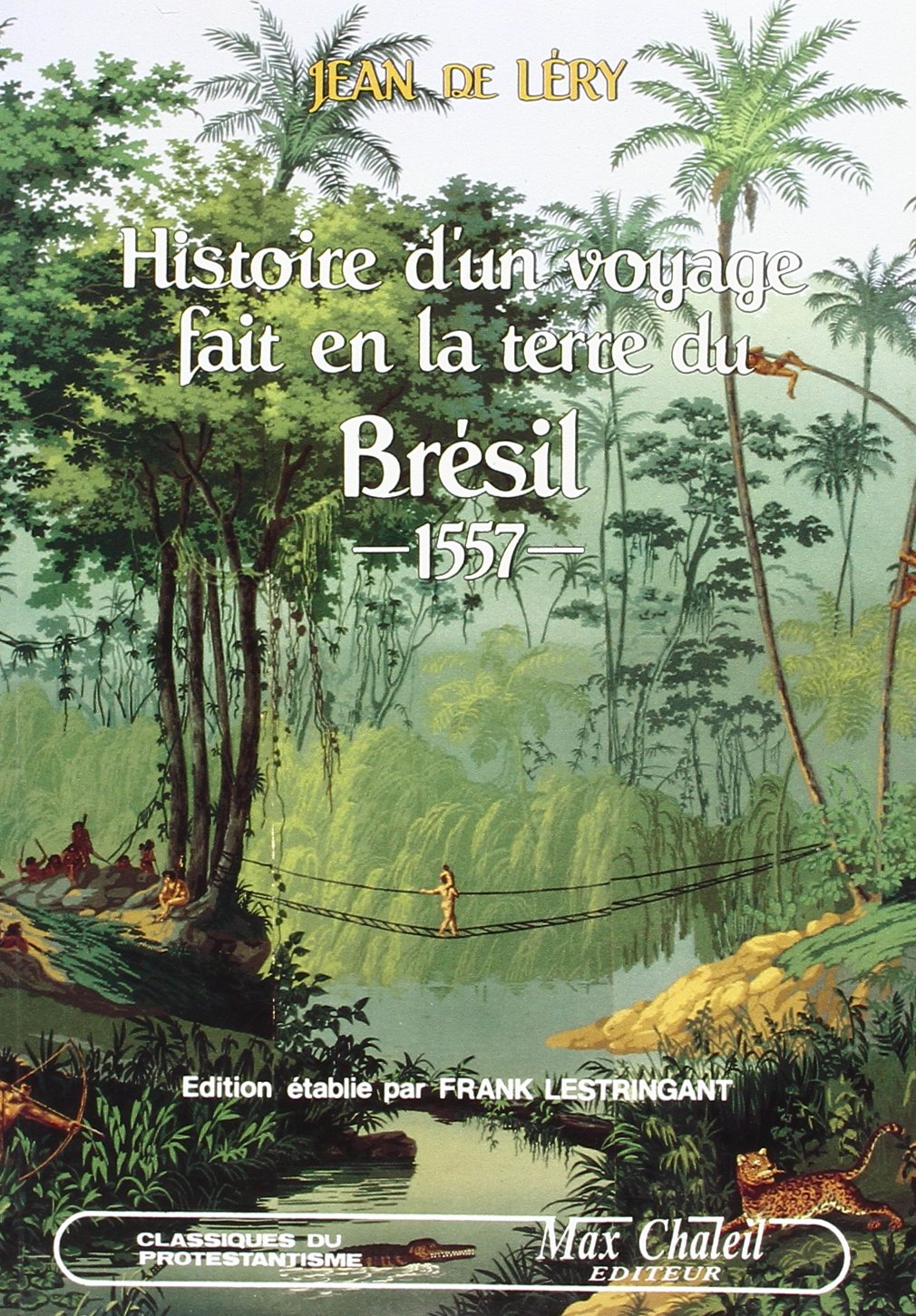 Histoire d'un voyage fait en la terre du Brésil Politics & History
