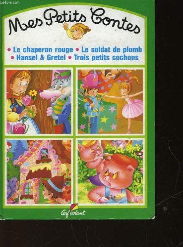 Mes petits contes n°3 : Le petit chaperon rouge, Le soldat de plomb, Hantzel et Gretel, 3 petits cochons book