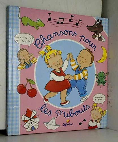 Chansons pour les p'tibouts (Ptibouts Livre) Books