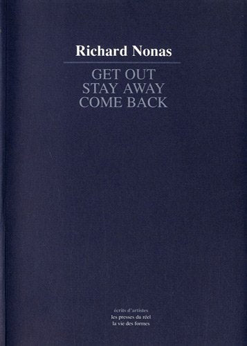 Get out, stay away, come back : à propos de sculpture et de la sculpture en oeuvre book