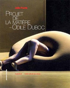 Odile Duboc - Projets de la matière - Mémoire(s) d'une œuvre chorégraphique (+ DVD) Film, Art & Culture
