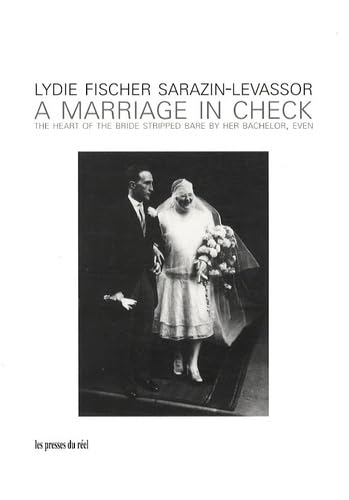 A Marriage in Check: The Heart of the Bride Stripped Bare by Her Bachelor, Even Film, Art & Culture