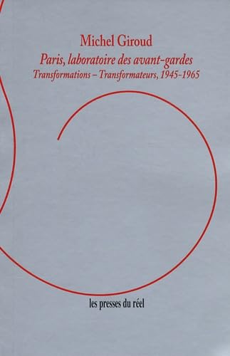 Paris, laboratoire des avant-gardes: Transformation-Transformateurs, 1945-1965 book