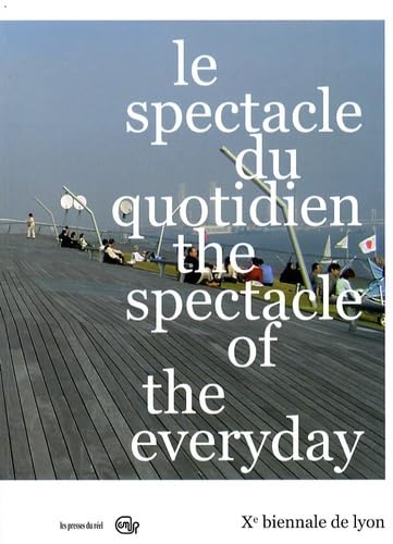 10th Lyon Biennale: The Spectacle of the Everyday Film, Art & Culture