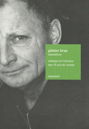 Günter Brus Expositions: Colloque en l honneur des 70 ans de l artiste book