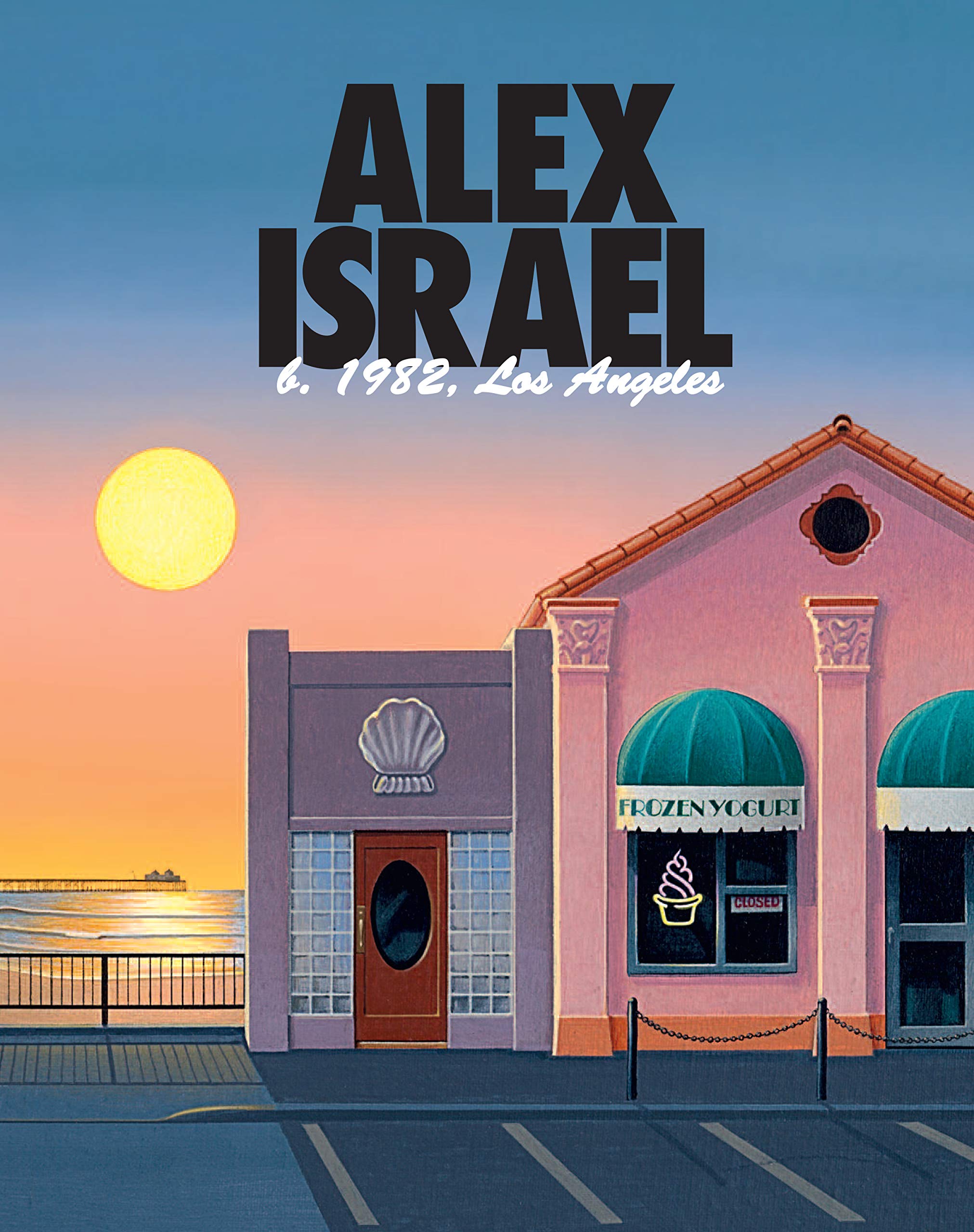 Alex Israel - B. 1982 Los Angeles: édition française Film, Art & Culture