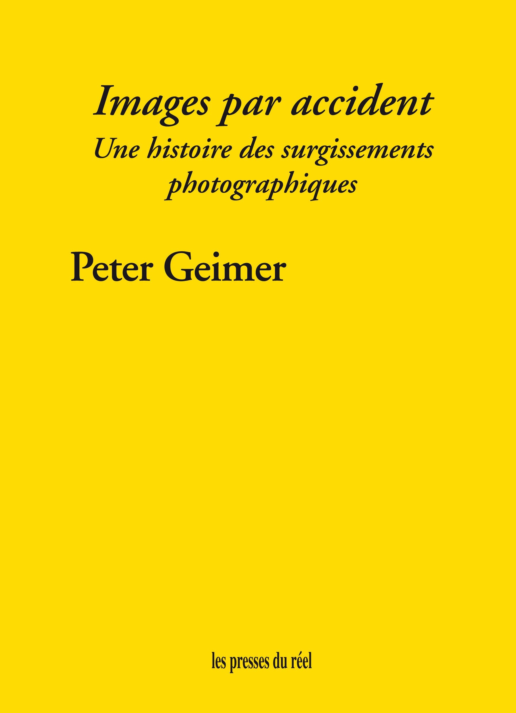 Images par accident: Une histoire des surgissements photographiques book
