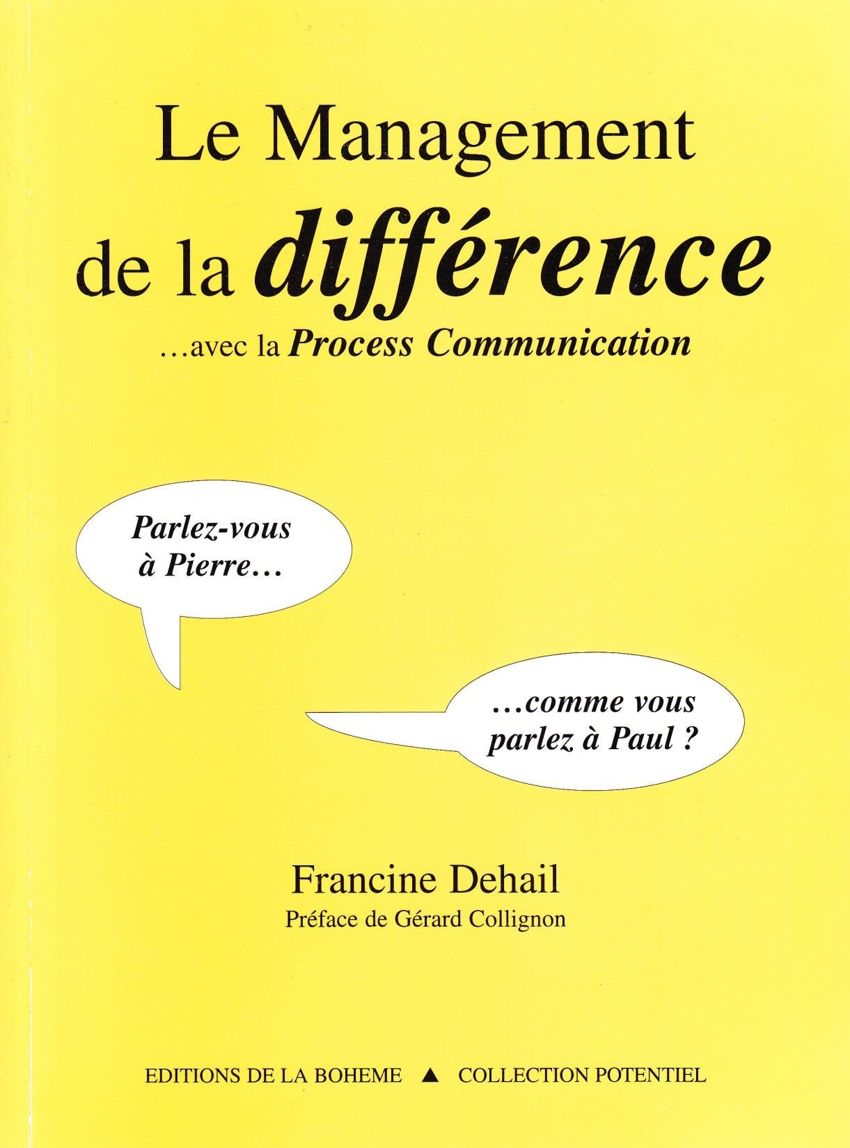Le management de la différence, avec la Process communication: Parlez-vous à Pierre comme vous parlez à Paul ? Books