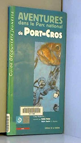 AVENTURE DANS LE PARC NATIONAL DE PORT-CROS.: Un mérou contre la marée noire Books