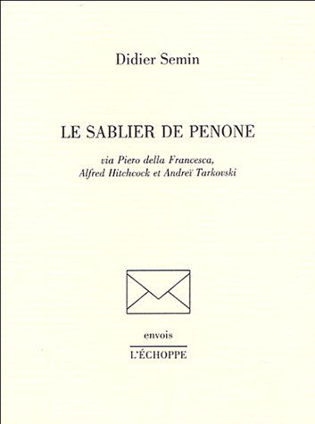 Le sablier de Penone : via Piero della Francesca, Alfred Hitchcock et Andreï Tarkowski book