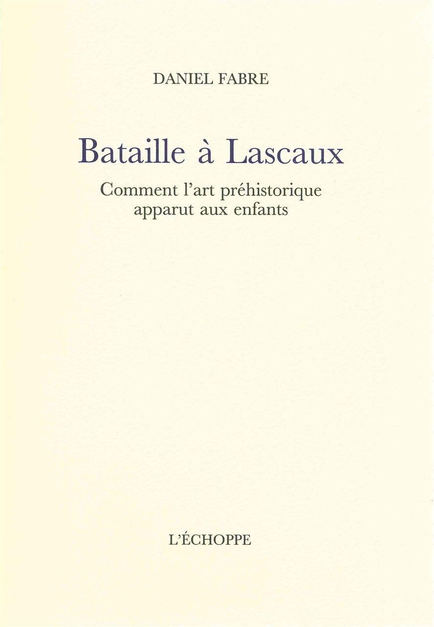 Bataille a Lascaux: Comment l'Art Prehistorique Apparut Aux Film, Art & Culture