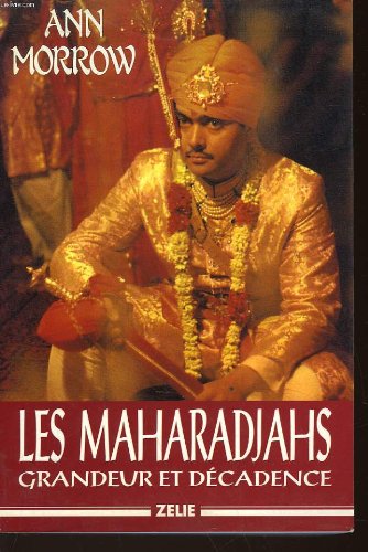 Les maharadjahs: Grandeur et décadence Books
