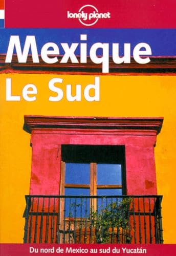 Mexique - Le Sud (Lonely Planet Travel Guides French Edition) Leisure, Home & Garden