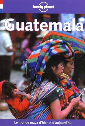 Guatemala Et Belize (Lonely Planet Travel Guides French Edition) Leisure, Home & Garden