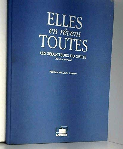 Elles en rêvent toutes: Les séducteurs du siècle book