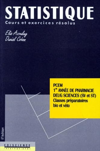 Statistique: Cours et exercices corrigés, PCEM, 1ère année de pharmacie, DEUG Sciences (SV et ST), classes préparatoires bio et véto, 11ème édition Books