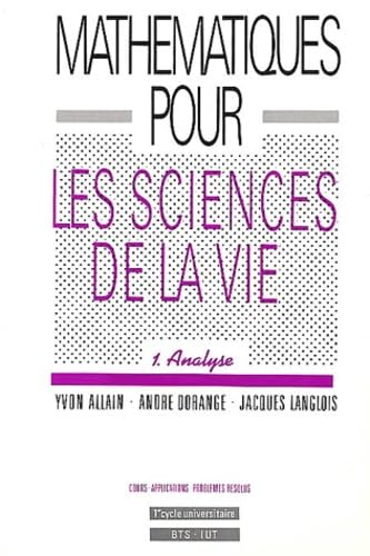 Mathématiques pour les sciences de la vie. Vol. 1. Analyse Books