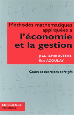 Méthodes mathématiques appliquées à l'économie et à la gestion: Cours et exercices corrigés book