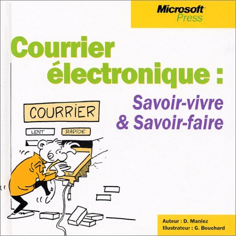 Courrier Electronique : Savoir-Vivre Et Savoir-Faire Books