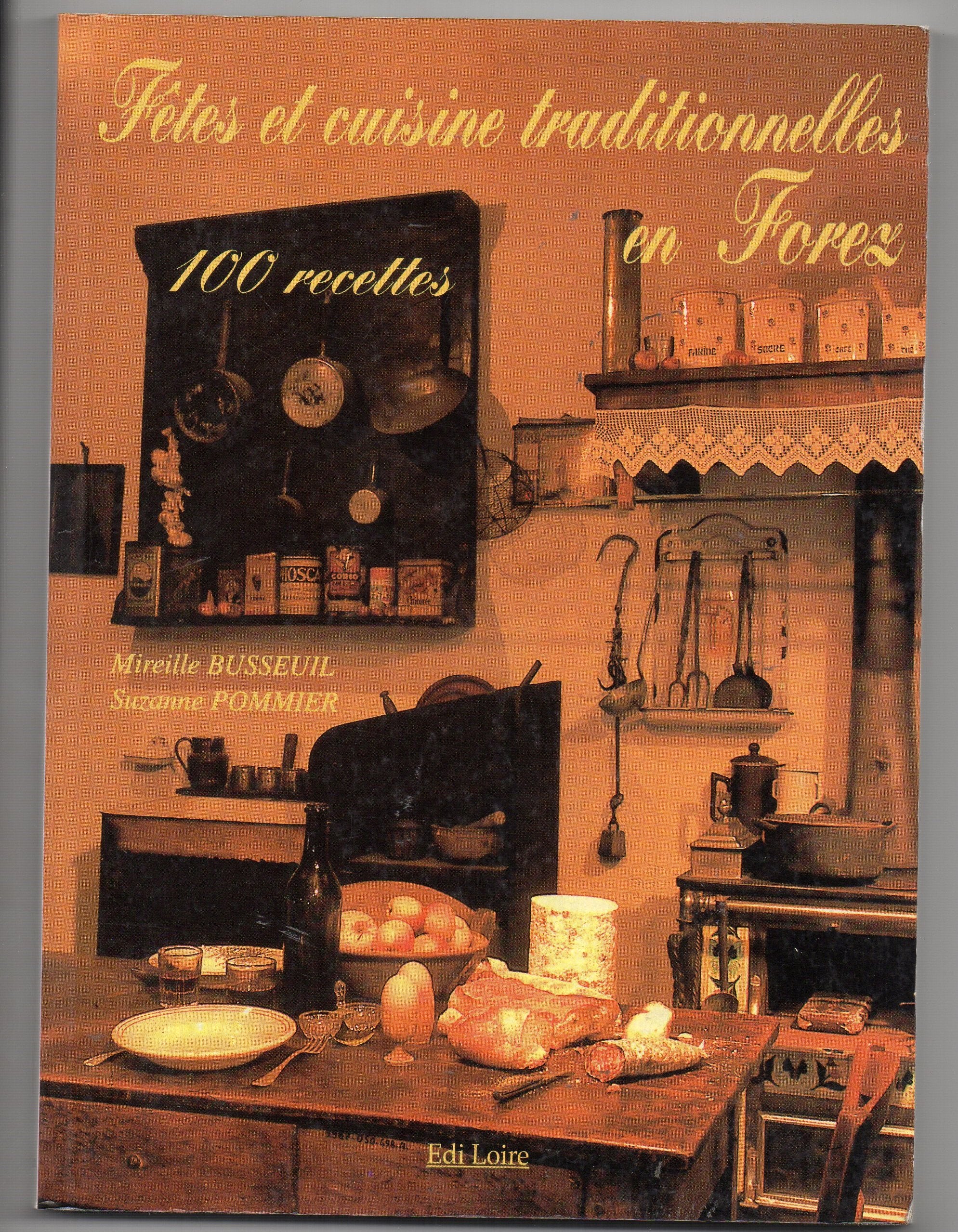 Fêtes et cuisine traditionnelles en Forez 100 recettes Books