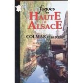 FUGUES EN HAUTE-ALSACE : COLMAR ET SA REGION Books