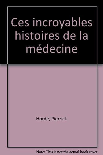 Ces extraordinaires histoires de la médecine book