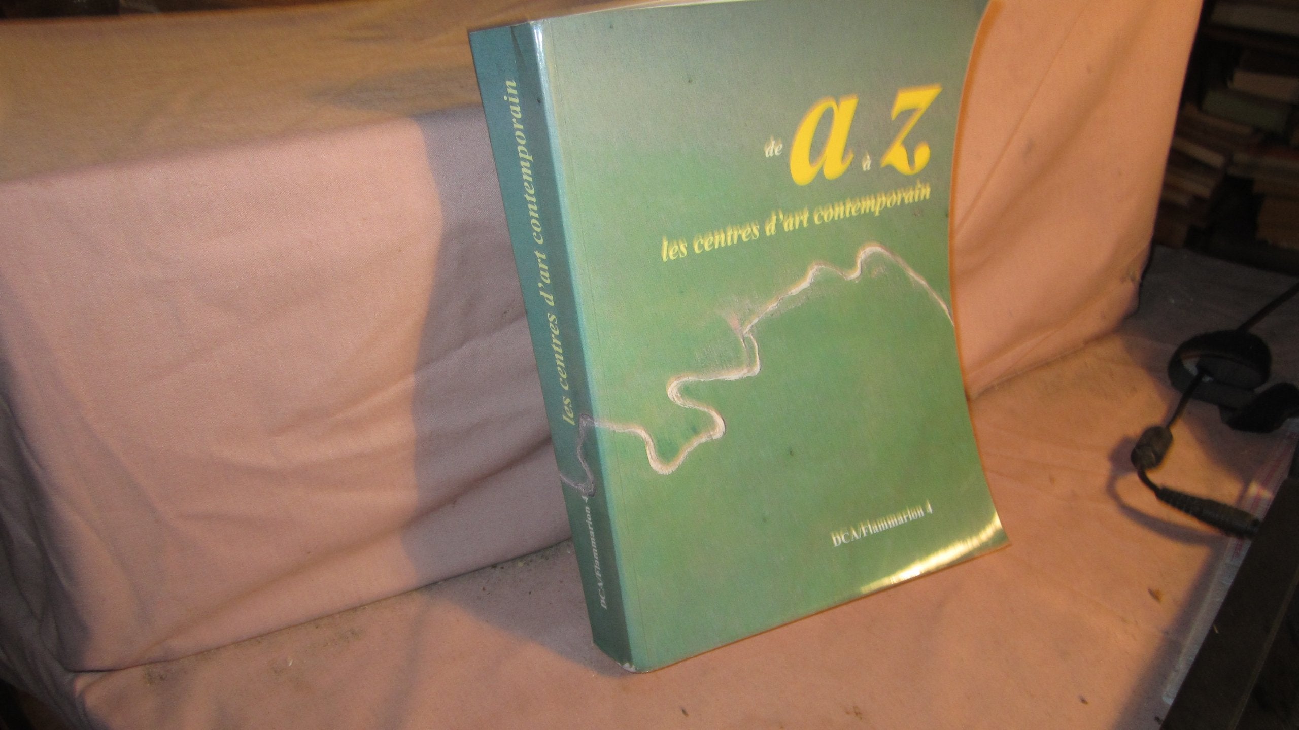 Centres d art contemporains de a a z Books