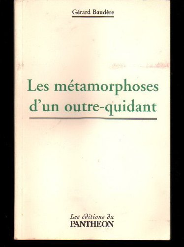 Les métamorphoses d'un outre-quidant : Roman intemporel book