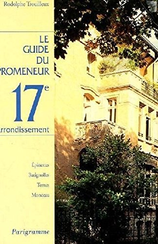 Le guide du promeneur, 17e arrondissement book
