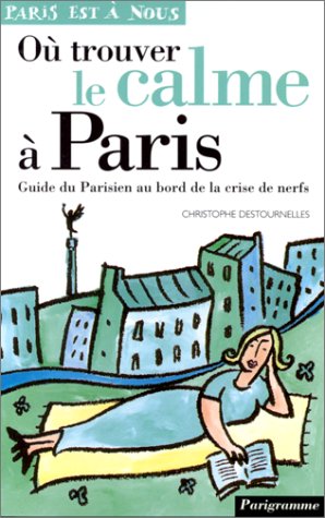Ou Trouver Le Calme A Paris Books