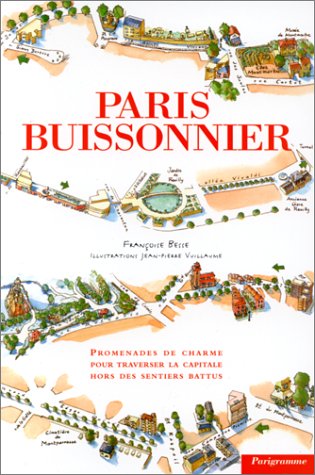 Paris buissonnier promenades de charme pour traverser la capitale hors des sentiers battus (Illustres) Books