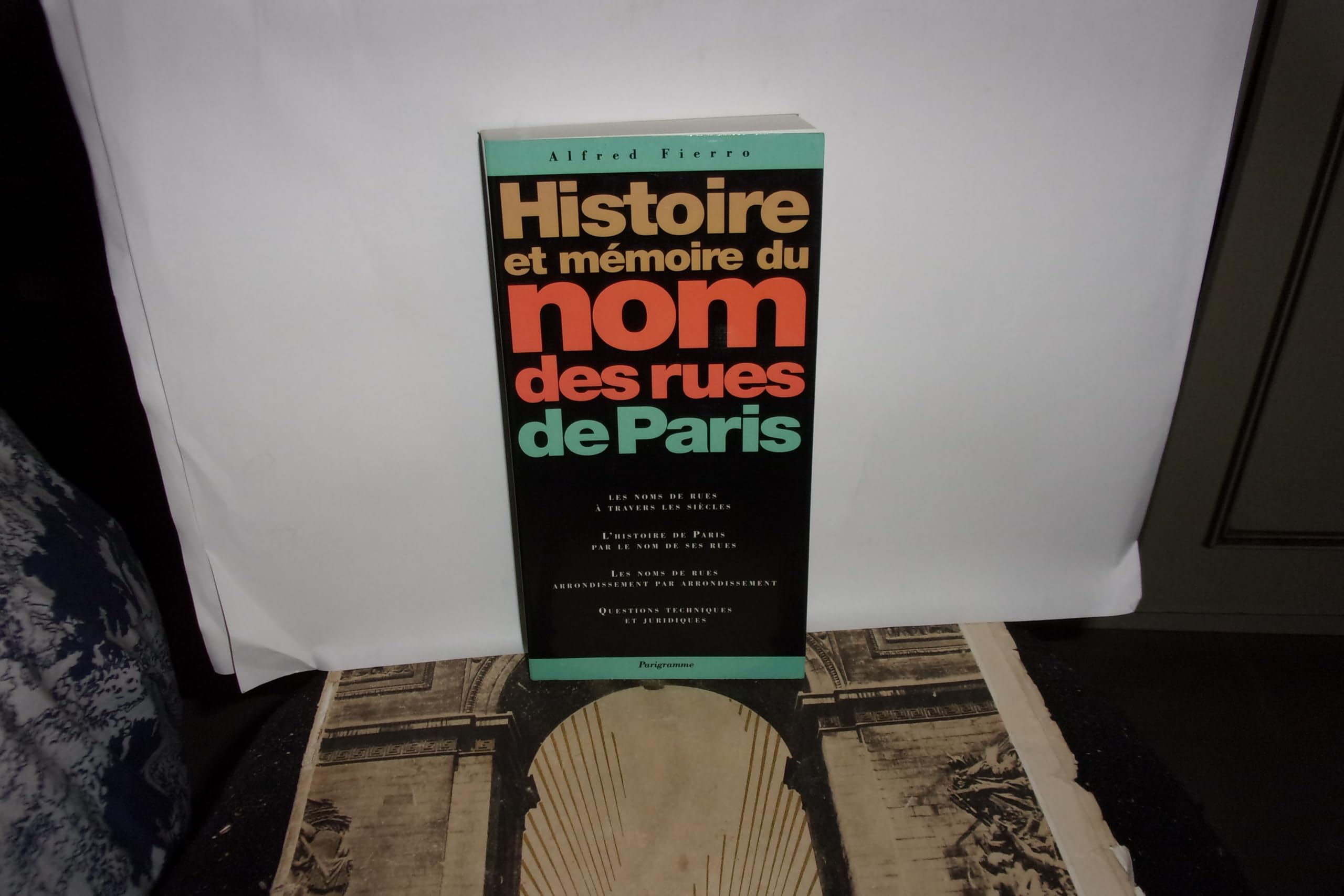 Histoire Et Memoire Du Nom Des Rues De Paris Books