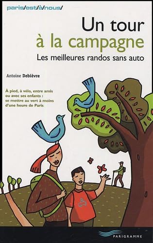 Un tour à la campagne: Les meilleures randos sans auto Books