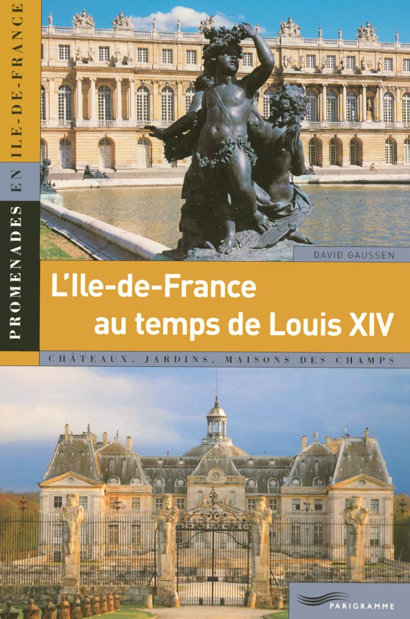 L'Ile-de-France au temps de Louis XIV book