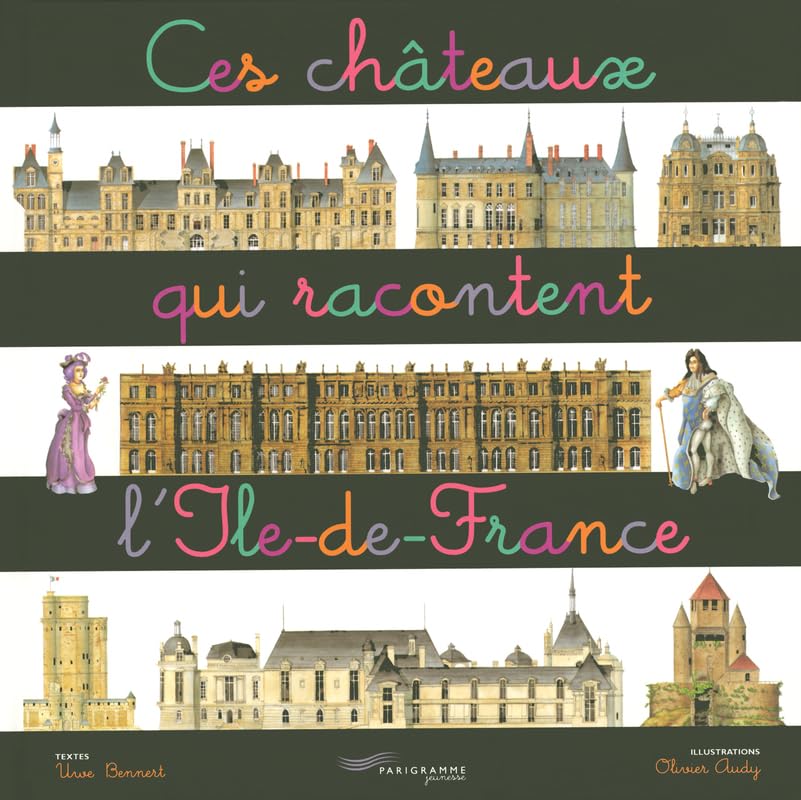 Ces chateaux qui racontent l'Ile de France Non-fiction