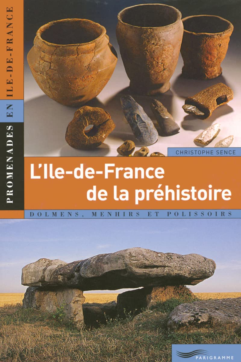 L'Ile-de-France de la préhistoire Leisure, Home & Garden