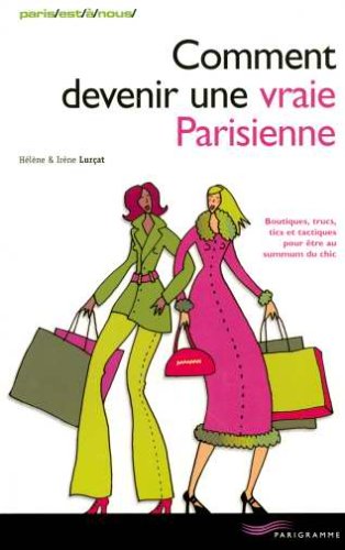 Comment devenir une vraie parisienne (ancienne édition) Books