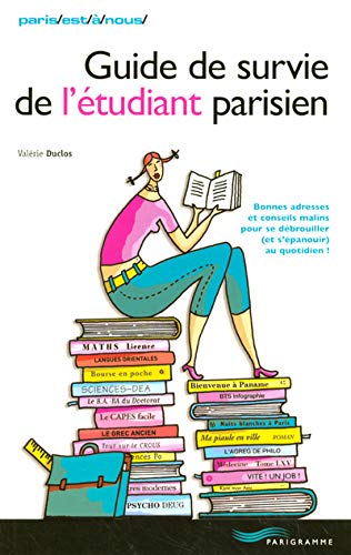 Guide de survie de l'étudiant parisien 2005 Books